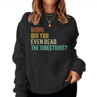 Bruh Did You Even Read The Directions Teacher Women Sweatshirt - Seseable