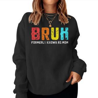 Bruh Formerly Known As Mom Mom Mother's Day Women Sweatshirt - Thegiftio UK