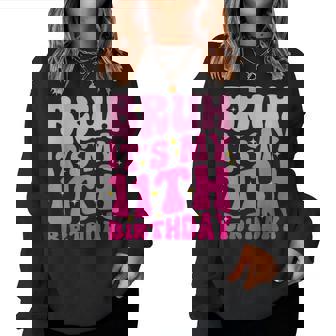 Bruh It's My 11Th Birthday 11 Year Old 11Yr Cute Groovy Pink Women Sweatshirt - Seseable