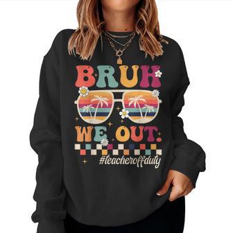 Bruh We Out Teacher Off Duty Retro Beach Sunglasses Women Sweatshirt - Monsterry AU