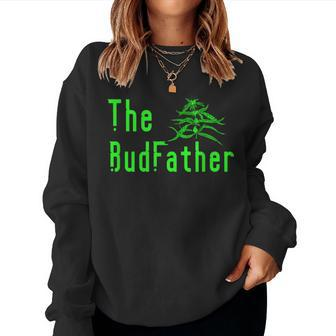 The Budfather Marijuana Bud Father Pot Plant Grower Dad's Women Sweatshirt - Monsterry AU