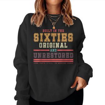 Built In The Sixties Original Unrestored 1960S Birthday Women Sweatshirt - Monsterry AU