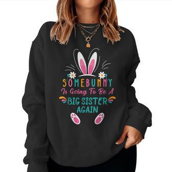 Some Bunny Is Going To Be A Big Sister Again Easter Day Girl Women Sweatshirt | Mazezy AU