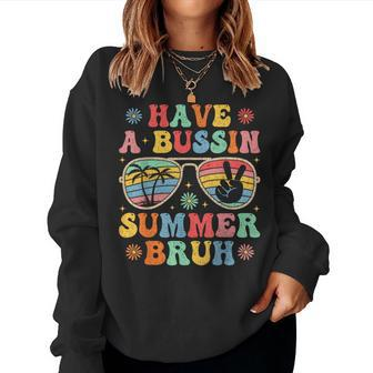 Have A Bussin Summer Bruh Groovy Teacher Last Day Of School Women Sweatshirt - Seseable