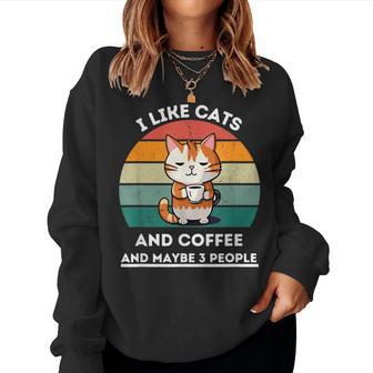 I Like Cats And Coffee And Maybe 3 People Cats Retro Women Sweatshirt - Monsterry AU