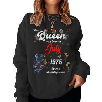 Cette Reine Est Née En Juillet 1975 Anniversaire De Juillet S Women Sweatshirt - Cadeauxyz