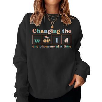 Changing The World One Phoneme At A Time Dyslexia Teacher Women Sweatshirt - Seseable