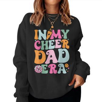 In My Cheer Dad Era Cheerleading Girls Ns Women Sweatshirt | Mazezy CA