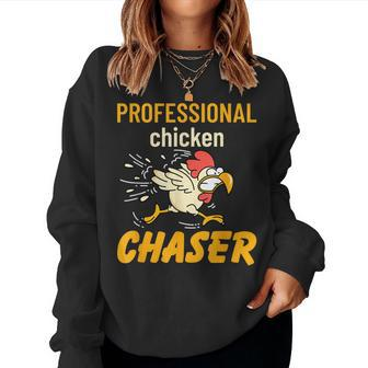 Chicken Professional Chaser Farmer Farm Women Sweatshirt - Monsterry