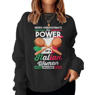 Chief Never Underestimate The Power Of An Italian Woman Women Sweatshirt - Monsterry AU
