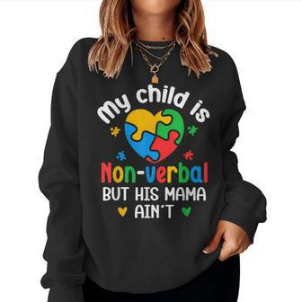 My Child Is Non Verbal But His Mama Ain't Autism Awareness Women Sweatshirt - Monsterry UK