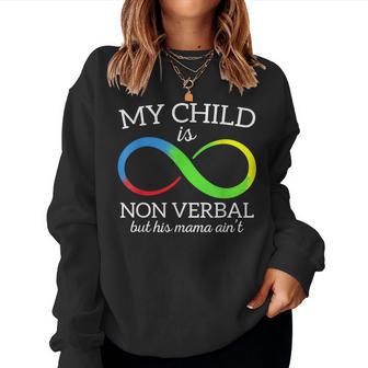 My Child Is Non-Verbal But His Mama Ain't Autism Mom Women Sweatshirt - Monsterry CA