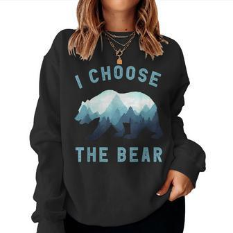 I Choose The Bear Camping Bear Lover Women Women Sweatshirt - Monsterry CA