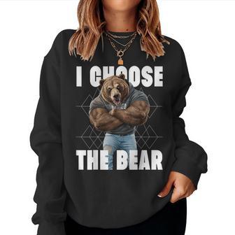 I Choose The Bear In Woods 2024 I Pick The Bear Choice Women Sweatshirt - Monsterry