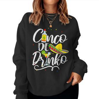 Cinco De Drinko Cinco De Mayo 5 De Mayo Women Sweatshirt - Seseable
