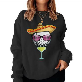 Cinco De Mayo Golf Ball With Sombrero Margarita Golfer Women Sweatshirt - Monsterry