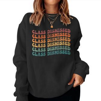 Class Dismissed Retro Last Day Of School Teacher Women Sweatshirt - Monsterry