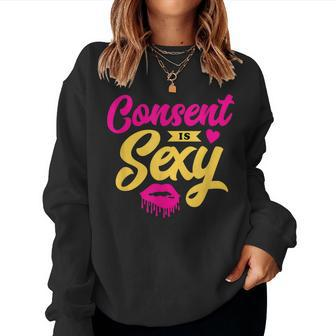 Consent Is Sexy Feminist Apparel For Women Women Sweatshirt - Monsterry