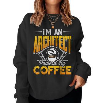 Cool Architect T Architect Powerd By Coffee Women Sweatshirt - Monsterry AU