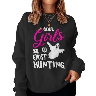 Cool Girls Go Ghost Hunting For A Paranormal Investigator Women Sweatshirt - Monsterry DE