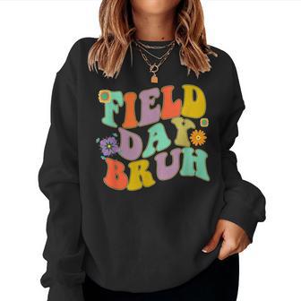 Cool Groovy Flower Field Day Bruh School Field Trip Women Sweatshirt - Monsterry UK