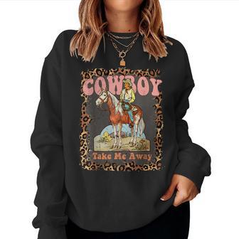 Cowboy Take Me Away For Women Women Sweatshirt - Thegiftio UK