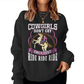 Cowgirl Horse Lover Cowgirls Don't Cry For Girls Women Women Sweatshirt - Monsterry AU
