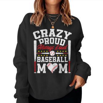 Crazy Proud Always Loud Baseball Mom Mother's Day Women Sweatshirt - Monsterry DE