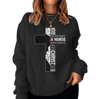 Cross Never Underestimate A Nurse Christ Bibles Jesus Women Sweatshirt | Mazezy