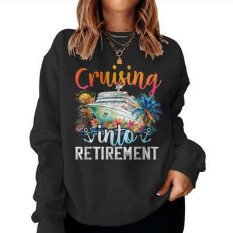 Cruising Into Retirement Hello Retirement 2024 Women Women Sweatshirt - Monsterry