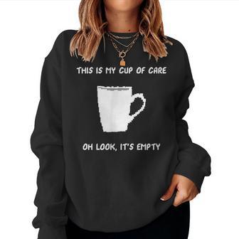Cup Of Care Sarcastic And Women Sweatshirt - Thegiftio UK