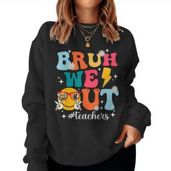 Cute Bruh We Out End Of School Year Teacher Summer Teachers Women Sweatshirt | Mazezy CA