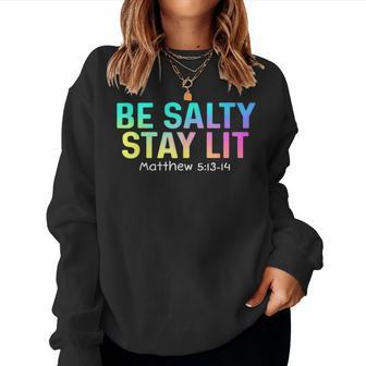 Cute Be Salty Stay Lit Matthew 513-15 Christian Apparel Women Sweatshirt - Monsterry UK