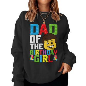 Dad Of The Birthday Girl Building Blocks Master Builder Women Sweatshirt - Seseable