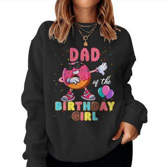Dad Of The Birthday Girl Donut Dab Birthday Women Sweatshirt - Monsterry CA