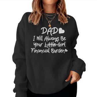 Dad Financial Burden Little Girl Fathers Day Daughter Women Sweatshirt - Monsterry AU