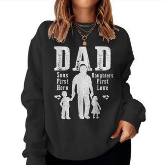 Dad A Sons First Hero A Daughters First Love Daddy Papa Pops Women Sweatshirt - Monsterry CA