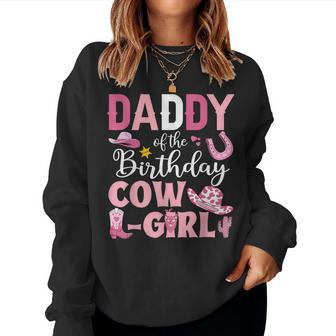 Daddy Of The Birthday Cowgirl Rodeo Party B-Day Girl Party Women Sweatshirt - Thegiftio
