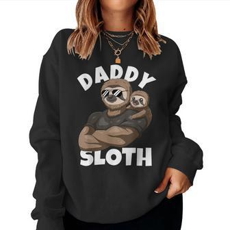 Daddy Sloth With Sloth Dad On Fathers Day Women Sweatshirt - Monsterry DE