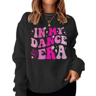 In My Dance Era Dancer Girl Dancing Women Sweatshirt - Thegiftio UK