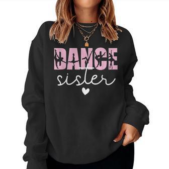 Dance Sister Of A Dancer Dancing Sis Dancer Sister Women Sweatshirt - Monsterry DE