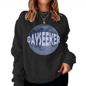 Dayseeker Merch For Friend Man Woman Women Sweatshirt - Monsterry DE