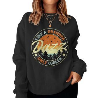 Dazzy Like A Grandpa Only Cooler Vintage Retro Fathers Day Women Sweatshirt - Monsterry AU