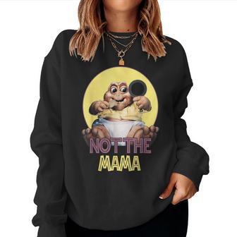 Dinosaurs Not The Mama Women Sweatshirt - Thegiftio UK