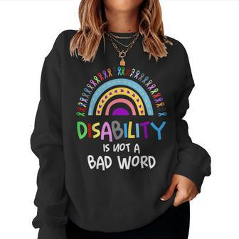 Disability Is Not A Bad Word Disability Pride Month Rainbow Women Sweatshirt - Monsterry CA