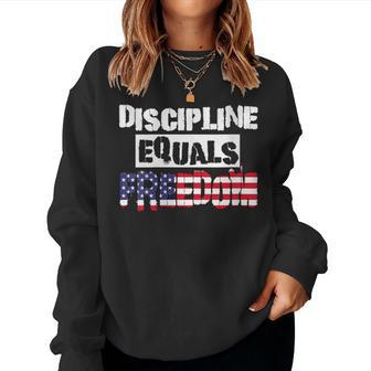 Discipline Is Equal To Freedom American Flag Patriot Women Sweatshirt - Monsterry