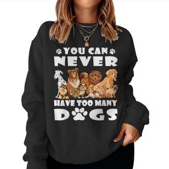 You Can Never Have Too Many Dogs Dog Dad Mom Women Sweatshirt - Monsterry DE