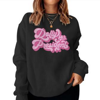 Dolly For President Groovy Dolly Women Sweatshirt - Monsterry
