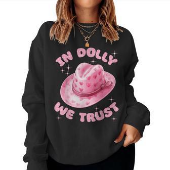 In Dolly We Trust Pink Hat Western Groovy Women Sweatshirt - Thegiftio UK