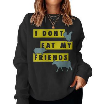 Don't Eat My Friends Animal Vegan Vegetarian Women Sweatshirt - Monsterry